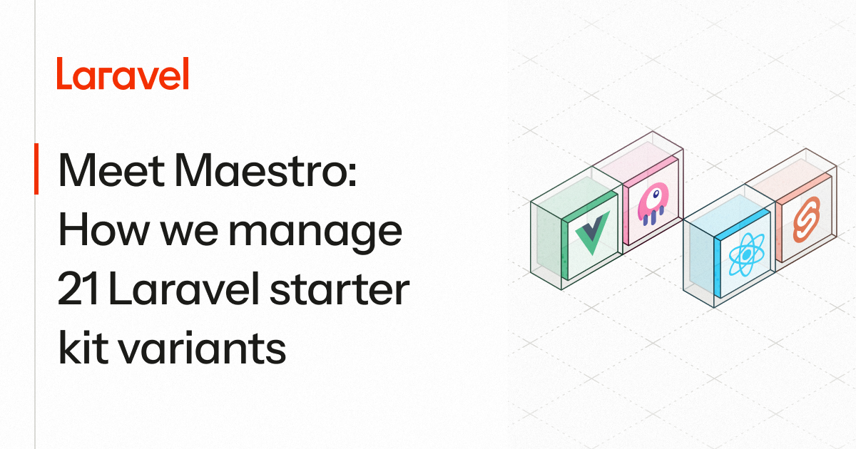 Meet Maestro: How We Manage 21 Laravel Starter Kit Variants | Laravel ...
